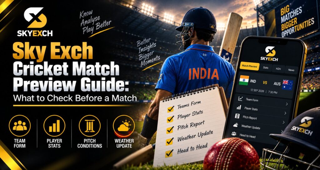 Sky Exch Cricket Match Preview Guide: What to Check Before a Match
