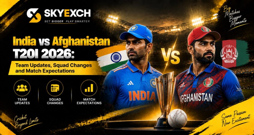 India vs Afghanistan T20I 2026: Team Updates, Squad Changes and Match Expectations