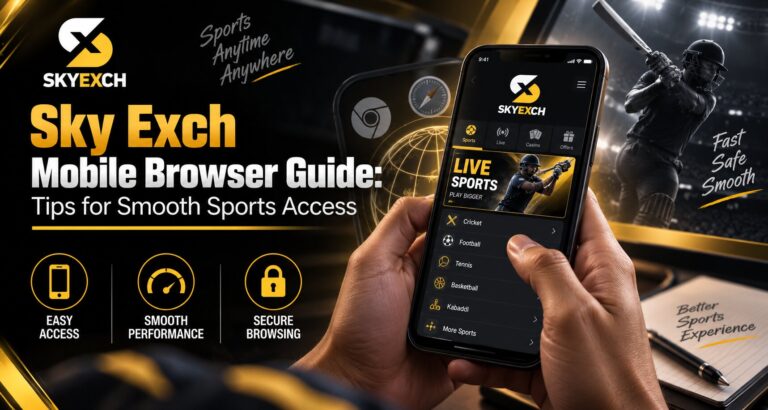 Sky Exch Mobile Browser Guide: Tips for Smooth Sports Access