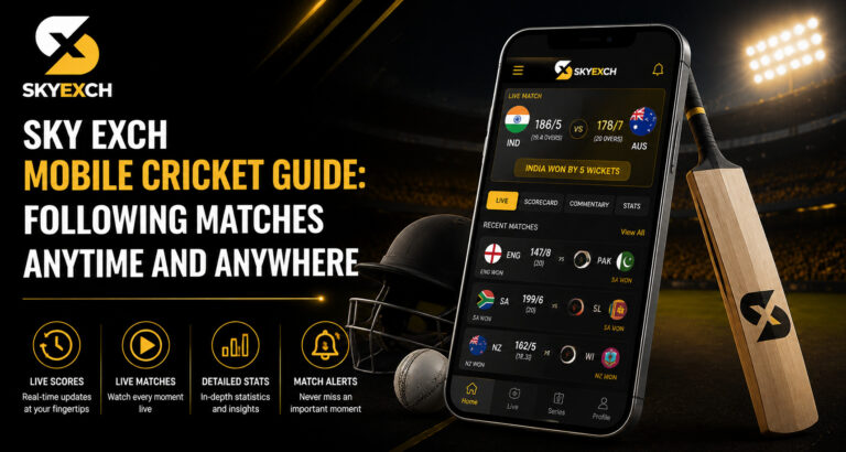 Sky Exch Mobile Cricket Guide: Following Matches Anytime and Anywhere
