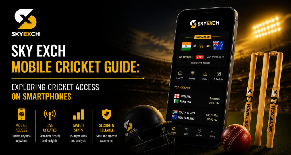 Sky Exch Mobile Cricket Guide: Exploring Cricket Access On Smartphones